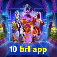 10 brl app